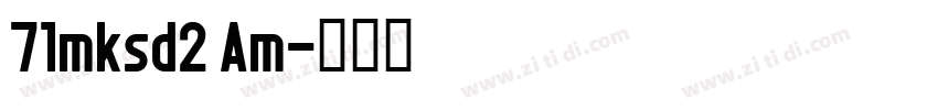 71mksd2 Am字体转换